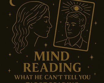 Mind Reading: What He Can’t Tell You Tarot Reading - Uncover Hidden Thoughts, Feelings, and Secrets - Gain Insight into His True Intentions