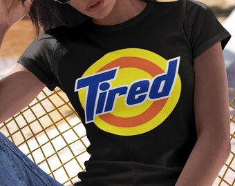 T-Shirt Tired Parody Tide Detergent Graphic Tee