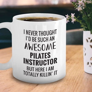 PILATES INSTRUCTOR MUG Funny Gifts For Pilate Instructors Teachers Appreciation Encouragement Gifts