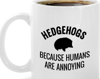 FUNNY HEDGEHOG MUG - Cute Hedgehog Mom Gift - Hedgehogs Themed Gifts