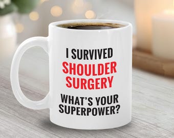 Shoulder Surgery Mug - Funny Post Surgery Recovery Gift - Get Well Soon Care Pack