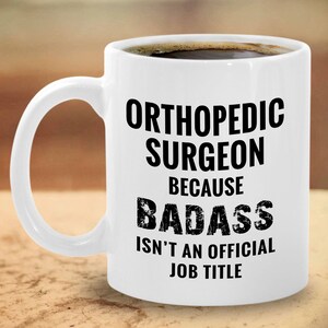 Orthopedic Surgeon Mug - Funny Orthopedist Gift - Orthopedic Surgery Gift