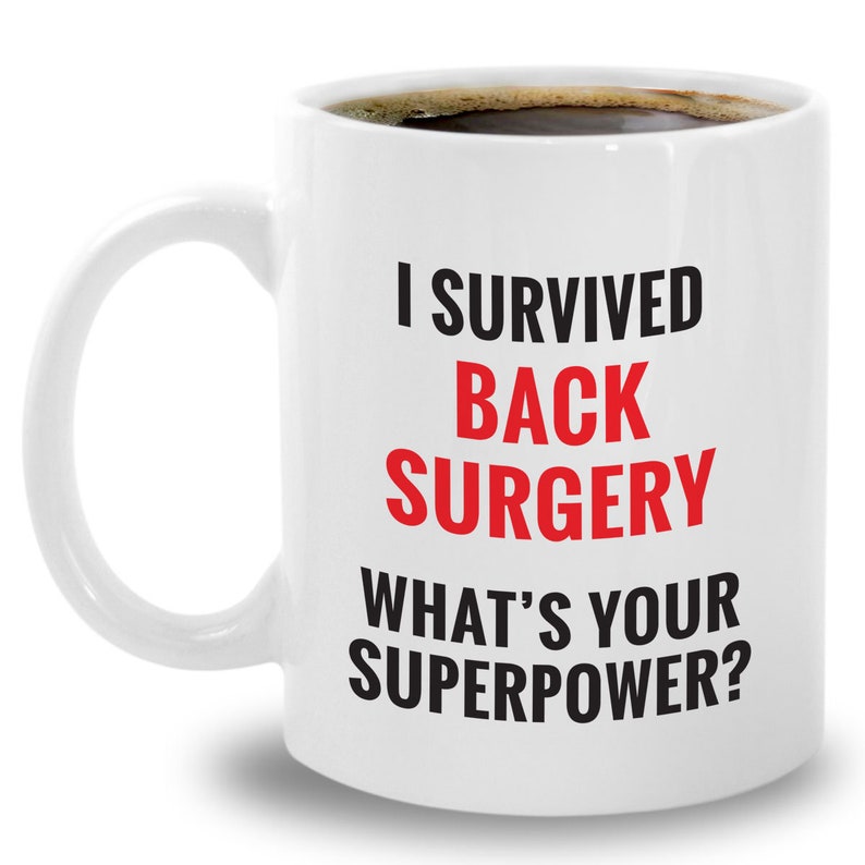 BACK SURGERY MUG Funny Lower Back Surgery Recovery Gift