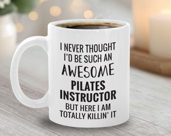 Pilates Instructor Mug -  Funny Gift For Reformer Pilates Teacher