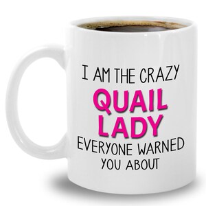 Quail Lady Mug - Funny Crazy Quail Lady Gift - Gift For Quail Mom Lover