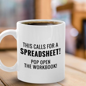 Spreadsheet Gift -  Funny Accountant Mug - CPA Tax Accounting Gifts - This Calls For A Spreadsheet