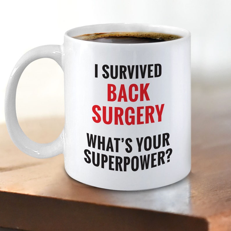 BACK SURGERY MUG Funny Lower Back Surgery Recovery Gift