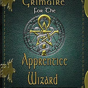 May include: A green book cover with gold lettering that reads "OBERON Zell-Ravenheart GRIMOIRE For The Apprentice Wizard". The cover features a gold and silver symbol with a snake wrapped around it.