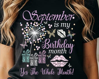 September Is My Birthday Month T-Shirt | Birthday Month Tee