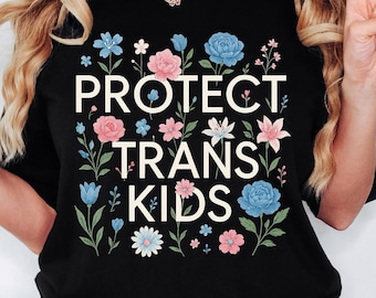 Protect Trans Kids T-Shirt, Botanical Flowers, LGBTQ Pride Comfort Colors Tee