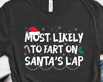Funny Most Likely To Fart On Santa's Lap Unisex Jersey Short Sleeve Tee, Matching Family Pajamas, Christmas Gift Shirt