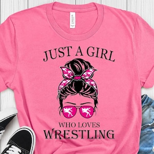 Wrestler Messy Bun T-Shirt, Just A Girl Who Loves Wrestling, Pro Wrestling Gift, Wrestlemania Shirt, WWE Raw Fan Apparel, women girls & kids