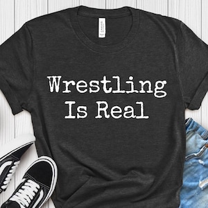 Wrestling is Real T-Shirt, Pro Wrestling Gift Tee, Wrestlemania Shirt, WWE Raw Fan Apparel, Unisex Jersey Short Sleeve Tee