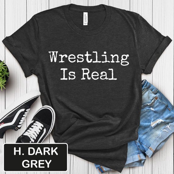 Wrestling is Real T-shirt, Pro Wrestling Gift Tee, WWE Raw Fan