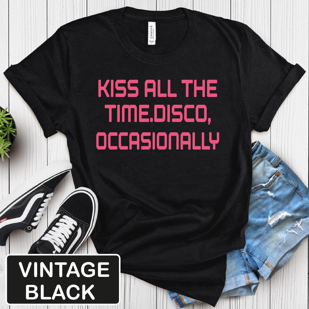 Kiss All the Time Disco Occasionally T-shirt - Etsy