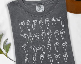 ASL Sign Language Chart shirt, Hand Letter Alphabet Garment-Dyed T-shirt, Gift Shirt, Comfort Colors Tee, Teacher Appreciation,