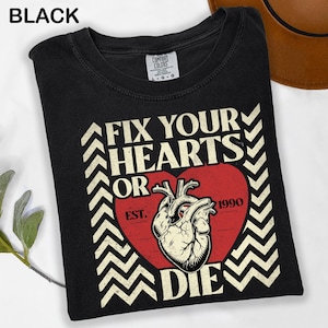 Camiseta Comfort Colors® Fix Your Hearts Or Die, camiseta Twin Peaks, camiseta tributo a David Lynch, camiseta retrô vintage tingida em tecido