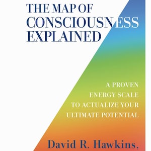Könnte beinhalten: Buchcover mit dem Titel "THE MAP OF CONSCIOUSNESS EXPLAINED" in Dunkelblau. Das Cover zeigt einen Farbverlauf von Rot nach Blau mit dem Text "A PROVEN ENERGY SCALE TO ACTUALIZE YOUR ULTIMATE POTENTIAL."