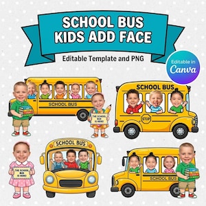 May include: A digital graphic set featuring yellow school buses and cartoon children with customizable faces. The design includes a teal banner with the text SCHOOL BUS KIDS ADD FACE and a circular badge stating Editable in Canva.