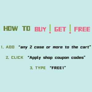 May include: Green and black text on a light blue background explains how to get a free item. The text reads "HOW TO BUY! GET! FREE" and then lists three steps: 1. ADD "any 2 case or more to the cart", 2. CLICK "Apply shop coupon codes", 3. TYPE "FREE1".