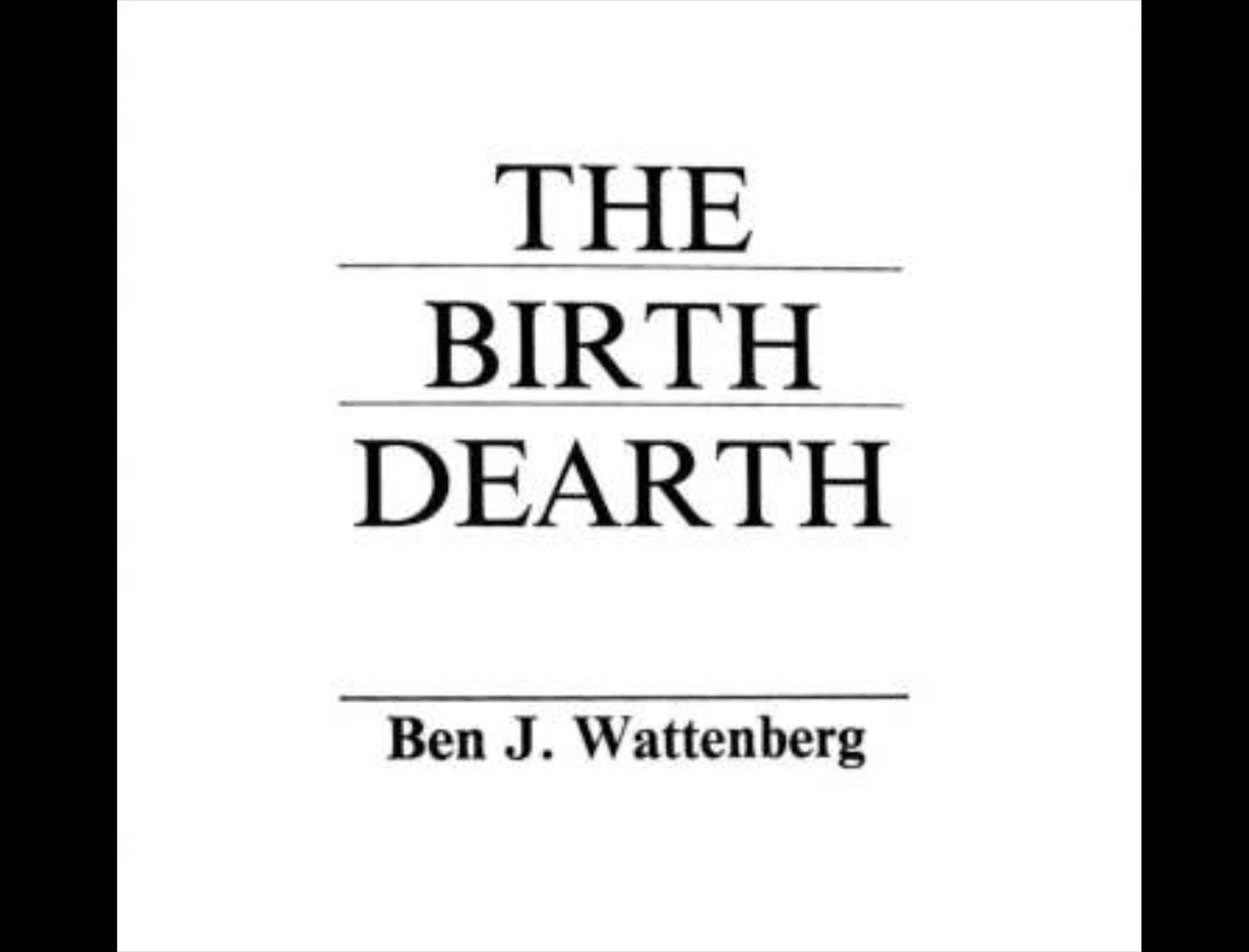The Birth Dearth: By Ben J. Wattenberg (pdf download )