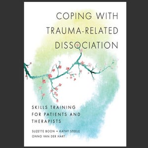 Omgaan met traumagerelateerde dissociatie: vaardigheidstraining voor patiënten en therapeuten (directe download)