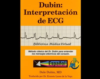 Dubin: Interpretación de ECG - Dale Dubin - 6 Ed, Rapid Interpretation of EKG&#39;s, Sixth Edition by Dale Dubin (spanish eBook download only)