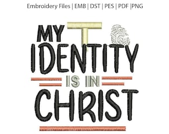 Christliche Stickdatei, meine Identität in Christus (Digitaler Download, Größen 3/5 inch)