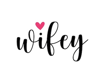 Wifey Herz Schriftzug Cut File, Brautgeschenk SVG (Digital Download)