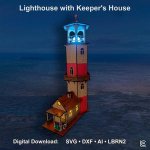 May include: A model lighthouse with a keeper's house featuring a red and tan exterior, a blue illuminated lantern room, and warm yellow interior lighting. The text Lighthouse with Keeper's House and Digital Download: SVG, DXF, AI, LBRN2 is visible.