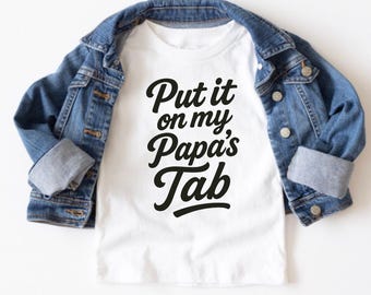 Put it on my Papa’s Tab Kids Shirt, Childs Summer Outfit, Toddler Funny TShirt