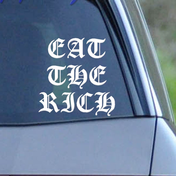 EAT THE RICH vinyl decal - 99%, Tax The Wealthy, Eff Trump, acab - bumper sticker, laptop decal