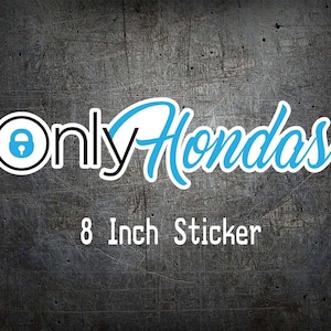 May include: Blue and white vinyl sticker with the text "Only Hondas" and a padlock icon. The sticker is 8 inches wide.