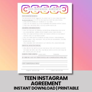 May include: A white printable Teen Instagram Agreement document with Instagram logo icons in purple, orange, and pink. The document includes sections on Instagram basics, sharing information, and screen time limits. The bottom of the document has the text "TEEN INSTAGRAM AGREEMENT INSTANT DOWNLOAD | PRINTABLE".
