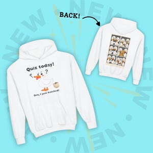 May include: White hoodie with a duck graphic and the text "Quiz today?" on the front. The back of the hoodie features a photo collage of ducks. The text "Bro, I just hatched!" is below the duck graphic.