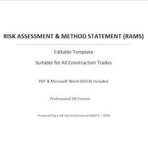 May include: A white document titled "RISK ASSESSMENT & METHOD STATEMENT (RAMS)". It's an editable template suitable for all construction trades, including PDF and Microsoft Word (DOCX) formats. The document is in a professional UK format.