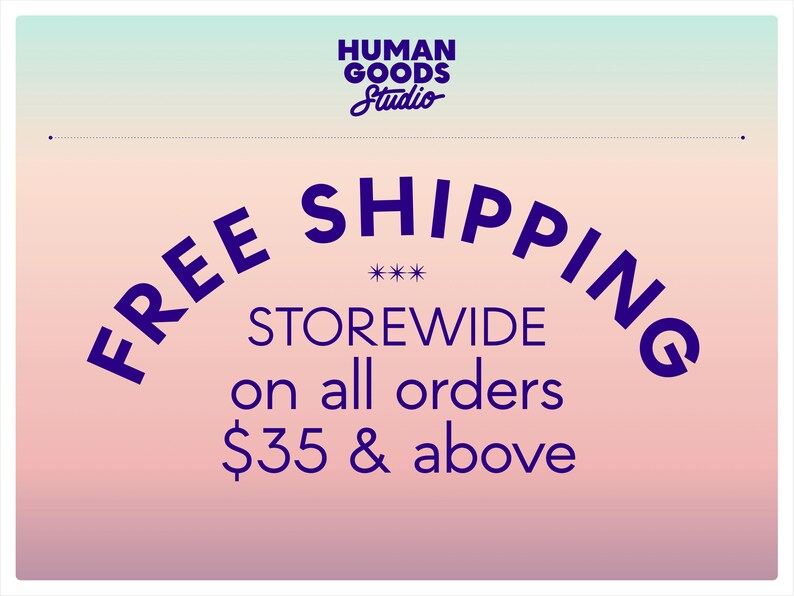 A Human Goods Studio branded banner which reads Free Shipping On all orders $35 and above.