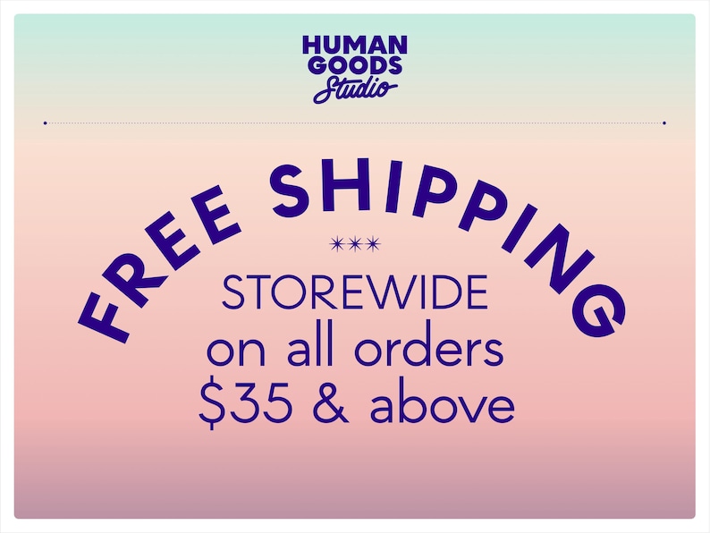 A Human Goods Studio branded banner which reads Free Shipping On all orders $35 and above.