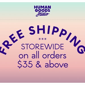 A Human Goods Studio branded banner which reads Free Shipping On all orders $35 and above.