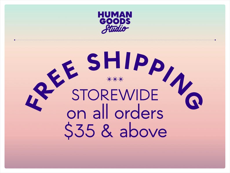 A Human Goods Studio branded banner which reads Free Shipping On all orders $35 and above.