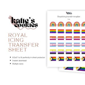 May include: Two white sheets of royal icing transfer templates featuring rainbow and pride flag designs. The sheets include the text "katie's cookies" and "Royal Icing Transfer Sheet". The sheets are 21.6 x 27.9 cm.