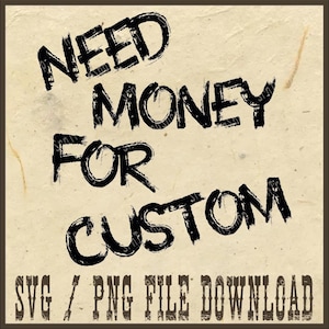 Need Money for Custom Png , Need Money For Custom Tshirt,  Png, Trendy Sweatshirt Png , Meme Shirt Png, Need For Race Car Png
