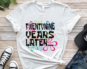Custom Birthday Shirt Shirt, Custom Years Later Humorous Shirt, Twenty Years Later Tee, Thirty Years Later Tshirt