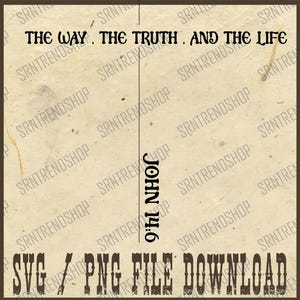 John 14 6 Png, The Way, The Truth, The Life Png, Jesus is King Merch Png, Christian Png, Church Lovers Png, Faith Png, Religious Png