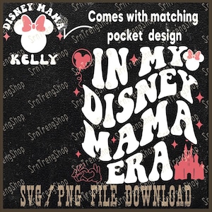Custom Disney Mama Png, In My Disney Mama Era Png, Minnie Mouse Disney Mama Png, Disney Mom Birthday Png, Disney Family Trip Png