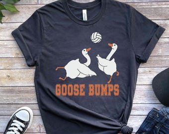 Goose Bumps Shirt, Volleyball Playing Goose Tshirt, Humorous Saying Tee, This Gave Me Goose Bump Shirt, Humor Goose Shirt