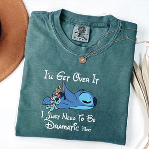 I'll Get Over It Shirt, I Just Need To Be Dramatic First Tshirt, Disney Stitch Tee, Dramatic Stitch Shirt, Stitch Family Shirt afbeelding 1