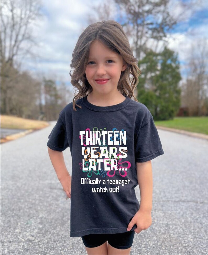 Custom Years Later Shirt, Officially a Teenager Watch Out Tshirt, Custom Years Tee, Birthday Humorous Shirt, Birthday Party Shirt image 2