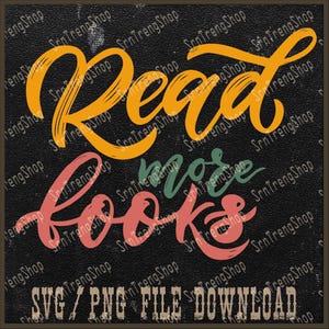 Read More Books Png, Bookworm Png, Book Lover Png, Librarian Png, Make Your Own Gift Png, Retro Style  Book Worm Png