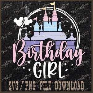Disney Birthday Girl Png, Disneyworld Birthday Squad Png, Disney Birthday Girland Boy Png, Birthday Party Gift Tees, Family Matching Png
